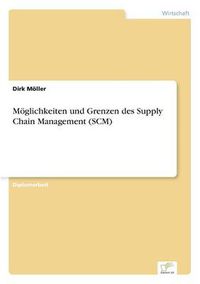 Cover image for Moeglichkeiten und Grenzen des Supply Chain Management (SCM)