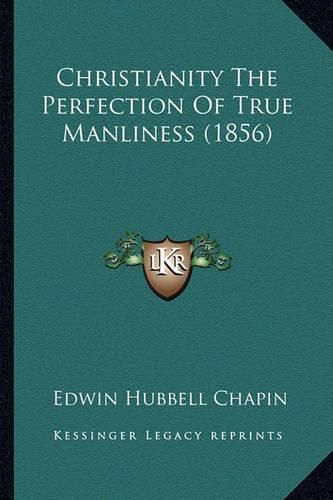 Christianity the Perfection of True Manliness (1856)