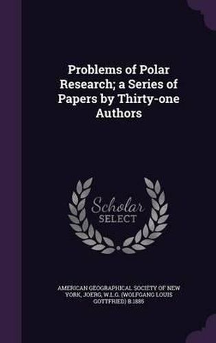 Cover image for Problems of Polar Research; A Series of Papers by Thirty-One Authors