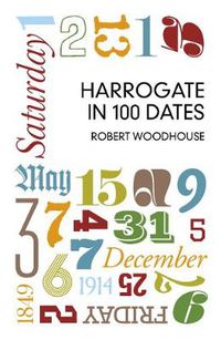 Cover image for Harrogate in 100 Dates