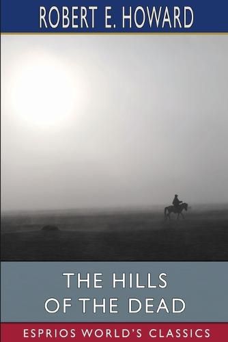 The Hills of the Dead (Esprios Classics)