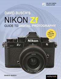 Cover image for David Busch's Nikon Zf Guide to Digital Photography