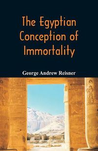 Cover image for The Egyptian Conception of Immortality