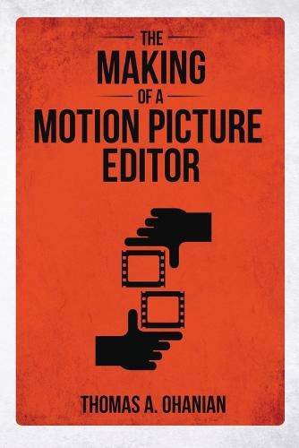 Cover image for The Making of a Motion Picture Editor