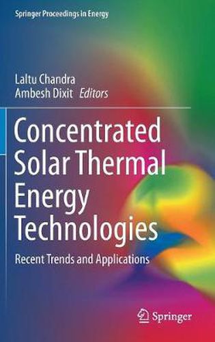 Cover image for Concentrated Solar Thermal Energy Technologies: Recent Trends and Applications