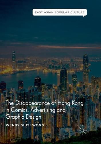 Cover image for The Disappearance of Hong Kong in Comics, Advertising and Graphic Design