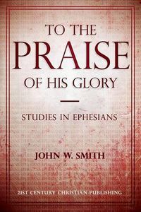 Cover image for To the Praise of His Glory