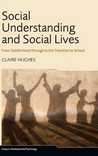 Cover image for Social Understanding and Social Lives: From toddlerhood through to the transition to school