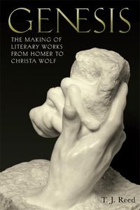 Cover image for Genesis: The Making of Literary Works from Homer to Christa Wolf