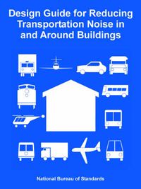 Cover image for Design Guide for Reducing Transportation Noise in and Around Buildings