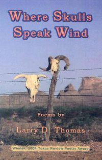 Cover image for Where Skulls Speak Wind