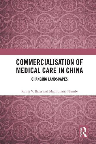 Cover image for Commercialisation of Medical Care in China: Changing Landscapes