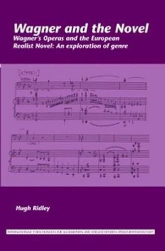 Cover image for Wagner and the Novel: Wagner's Operas and the European Realist Novel: An exploration of genre