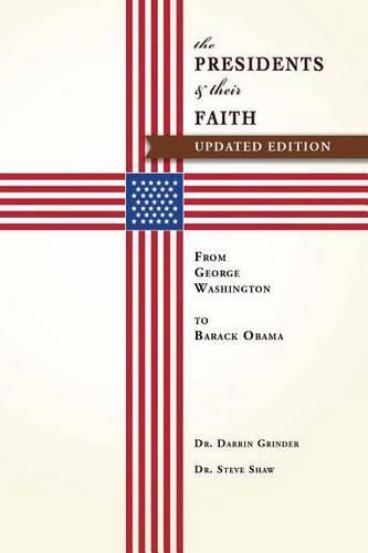 The Presidents & Their Faith: From George Washington to Barack Obama