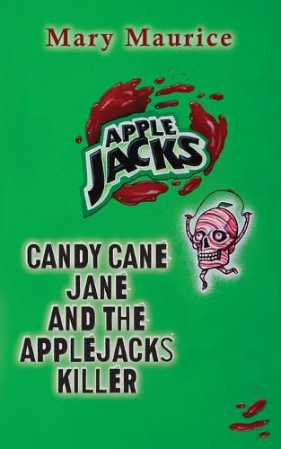 Cover image for Candy Jane Cane and the Apple Jacks Killer