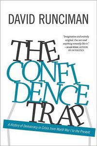 Cover image for The Confidence Trap: A History of Democracy in Crisis from World War I to the Present