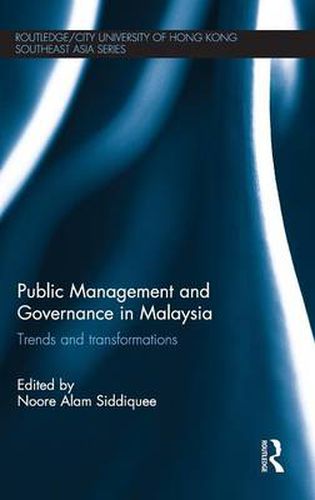 Cover image for Public Management and Governance in Malaysia: Trends and Transformations