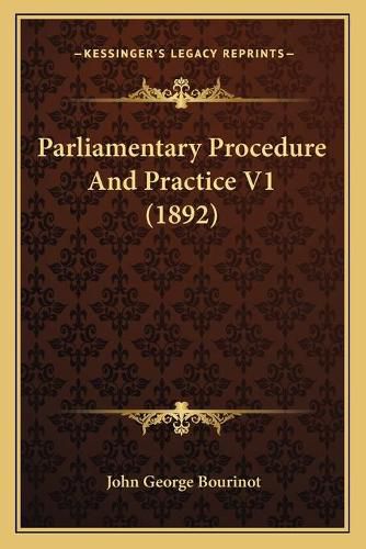 Parliamentary Procedure and Practice V1 (1892)