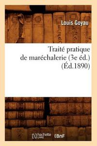 Cover image for Traite Pratique de Marechalerie (3e Ed.) (Ed.1890)