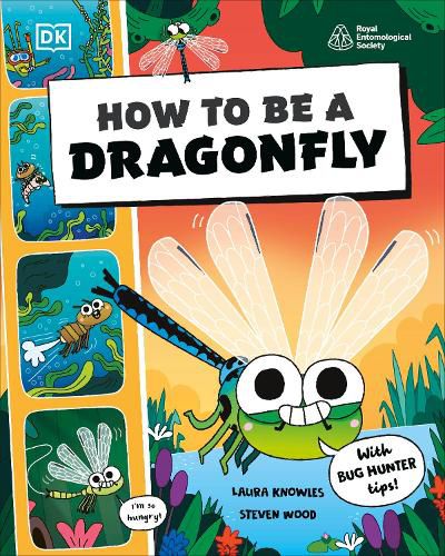 Cover image for How to be a Dragonfly (in association with the Royal Entomological Society)