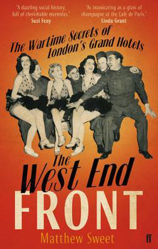 Cover image for The West End Front: The Wartime Secrets of London's Grand Hotels