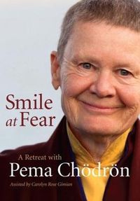 Cover image for Smile at Fear: a Retreat with Pema Chodron