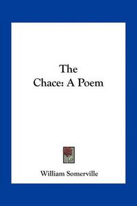 Cover image for The Chace: A Poem