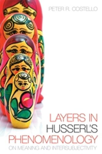 Cover image for Layers In Husserl's Phenomonology: On Meaning and Intersubjectivity