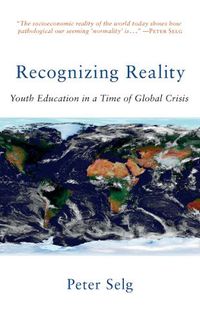 Cover image for Recognizing Reality: Youth Education in a Time of Global Crisis