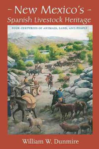 Cover image for New Mexico's Spanish Livestock Heritage: Four Centuries of Animals, Land, and People