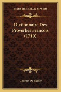 Cover image for Dictionnaire Des Proverbes Francois (1710)