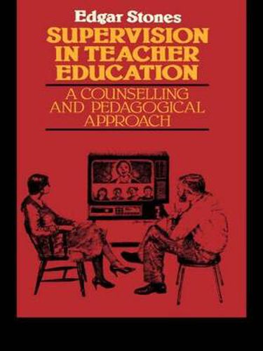 Cover image for Supervision in Teacher Education: A Counselling and Pedagogical Approach