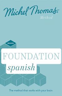 Cover image for Foundation Spanish New Edition (Learn Spanish with the Michel Thomas Method): Beginner Spanish Audio Course