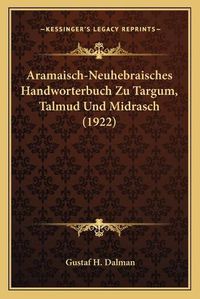 Cover image for Aramaisch-Neuhebraisches Handworterbuch Zu Targum, Talmud Und Midrasch (1922)