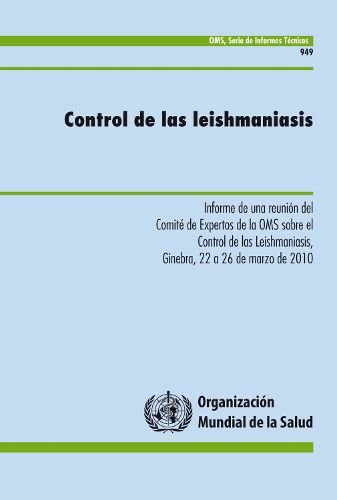 Cover image for Control de Las Leishmaniasis: Informe de Una Reunion del Comite de Expertos de la Oms Sobre El Control de Las Leishmaniasis