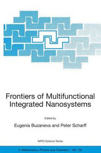Cover image for Frontiers of Multifunctional Integrated Nanosystems: Proceedings of the NATO ARW on Frontiers of Molecular-scale Science and Technology of Nanocarbon, Nanosilicon and Biopolymer Integrated Nanosystems,Ilmenau, Germany from 12 to 16 July 2003