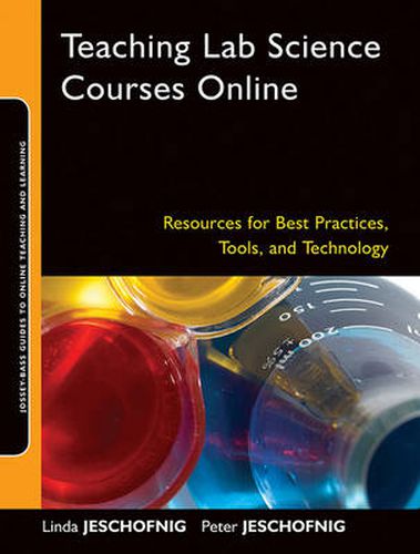 Cover image for Teaching Lab Science Courses Online: Resources for Best Practices, Tools, and Technology
