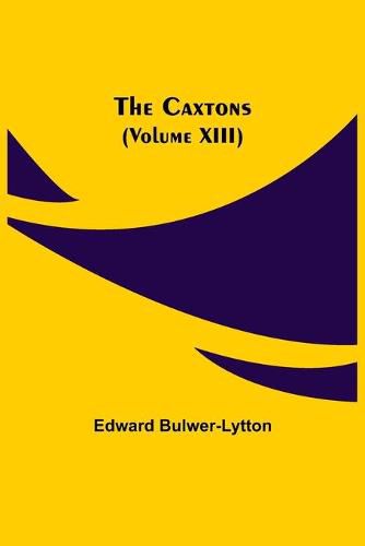 Cover image for The Caxtons, (Volume XIII)