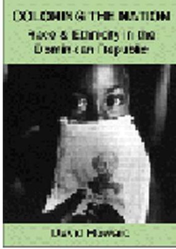 Cover image for Colouring the Nation: Race and Ethnicity in the Dominican Republic