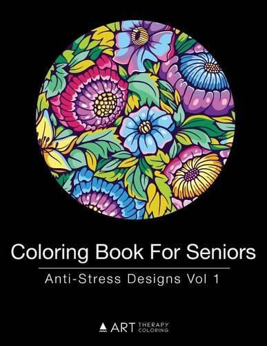 Cover image for Coloring Book for Seniors: Anti-Stress Designs Vol 1