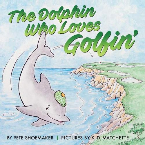 Cover image for The Dolphin Who Loves Golfin