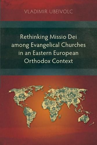 Cover image for Rethinking Missio Dei Among Evangelical Churches in an Eastern European Orthodox Context