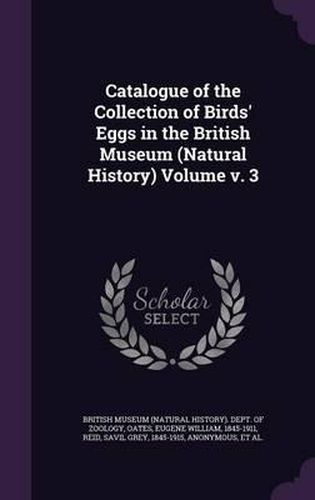 Cover image for Catalogue of the Collection of Birds' Eggs in the British Museum (Natural History) Volume V. 3