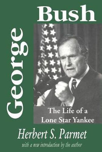 Cover image for George Bush: The Life of a Lone Star Yankee