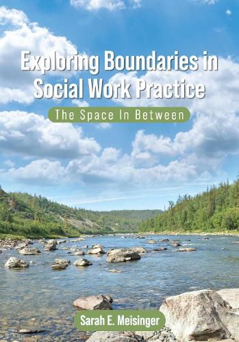 Cover image for Exploring Boundaries in Social Work Practice: The Space In Between