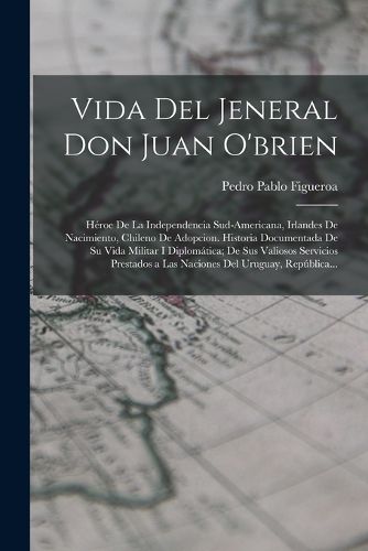 Cover image for Vida Del Jeneral Don Juan O'brien