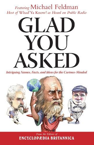 Cover image for Glad You Asked: Intriguing Names, Facts, and Ideas for the Curious-Minded