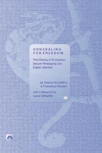 Cover image for Concealing for Freedom: The Making of Encryption, Secure Messaging and Digital Liberties