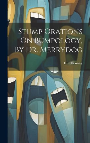 Cover image for Stump Orations On Bumpology, By Dr. Merrydog