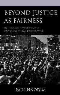 Cover image for Beyond Justice as Fairness: Rethinking Rawls from a Cross-Cultural Perspective